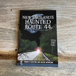 "New England's Haunted Route 44" by Thomas D'Agostino