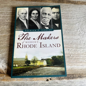 The Makers of Modern Rhode Island by Patrick T. Conley