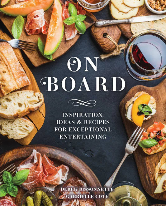 On Board - Charcuterie Entertaining Guide
