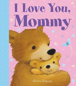 I Love You, Mommy Book by Little Bee Books