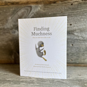 Finding Muchness: How to Add More Life to Life by Kobi Yamada