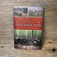 Load image into Gallery viewer, &quot;Legends, Lore, and Secrets of New England&quot; by Thomas D&#39;Agostino and Arlene Nicholson
