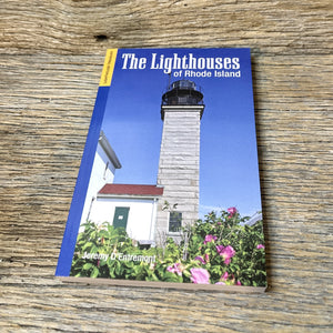 The Lighthouses of Rhode Island by Jeremy D'Entremont