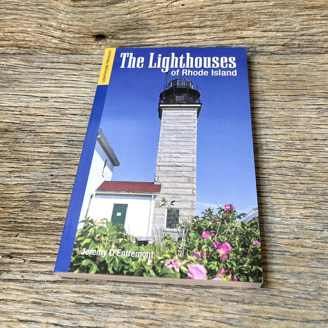 The Lighthouses of Rhode Island by Jeremy D'Entremont