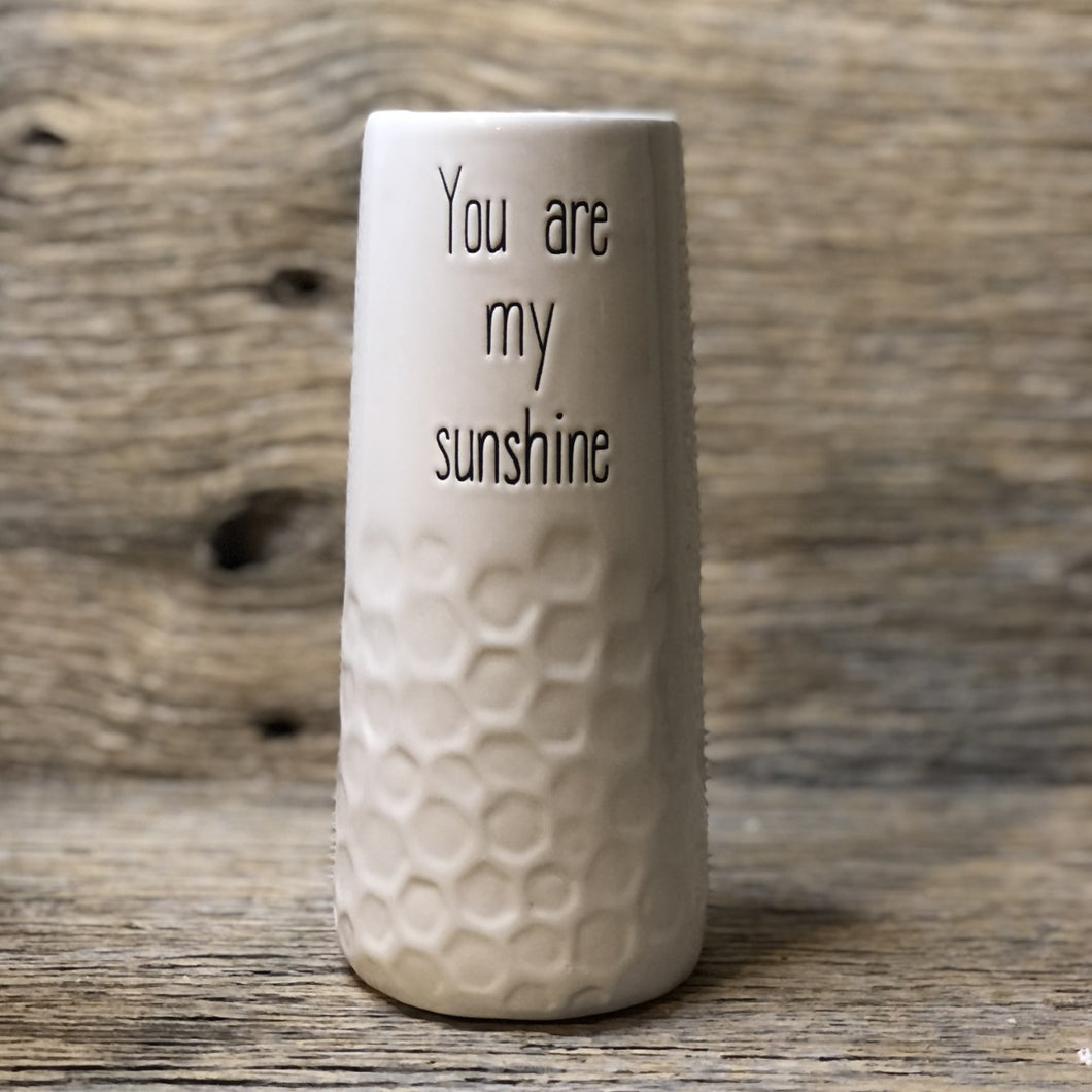 You Are My Sunshine Vase