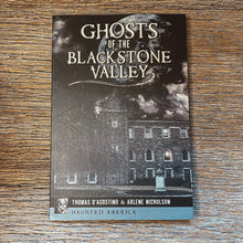 Load image into Gallery viewer, This Haunted America book presents tales of the Ghosts of the Blackstone Valley. Haunting tales of spirits still wandering around New England, including restless spirits right here in Chepachet!
